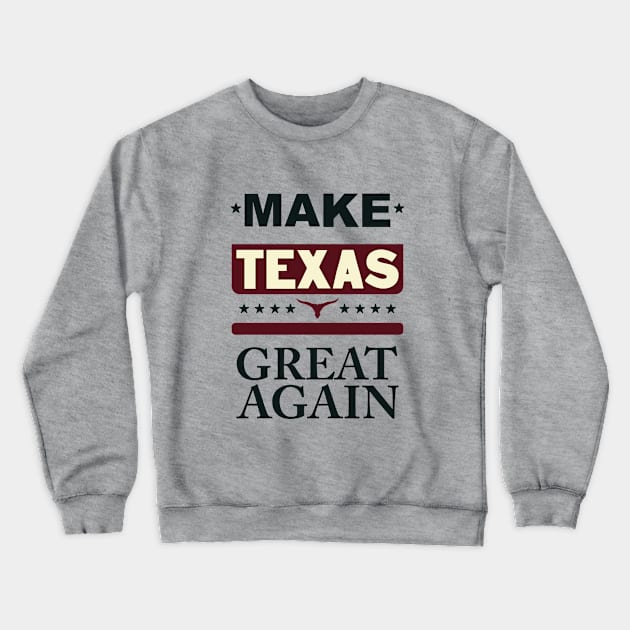 Make Texas great again Crewneck Sweatshirt by ArteriaMix